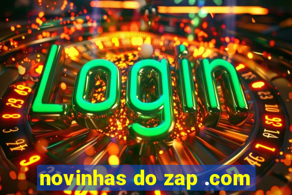 novinhas do zap .com